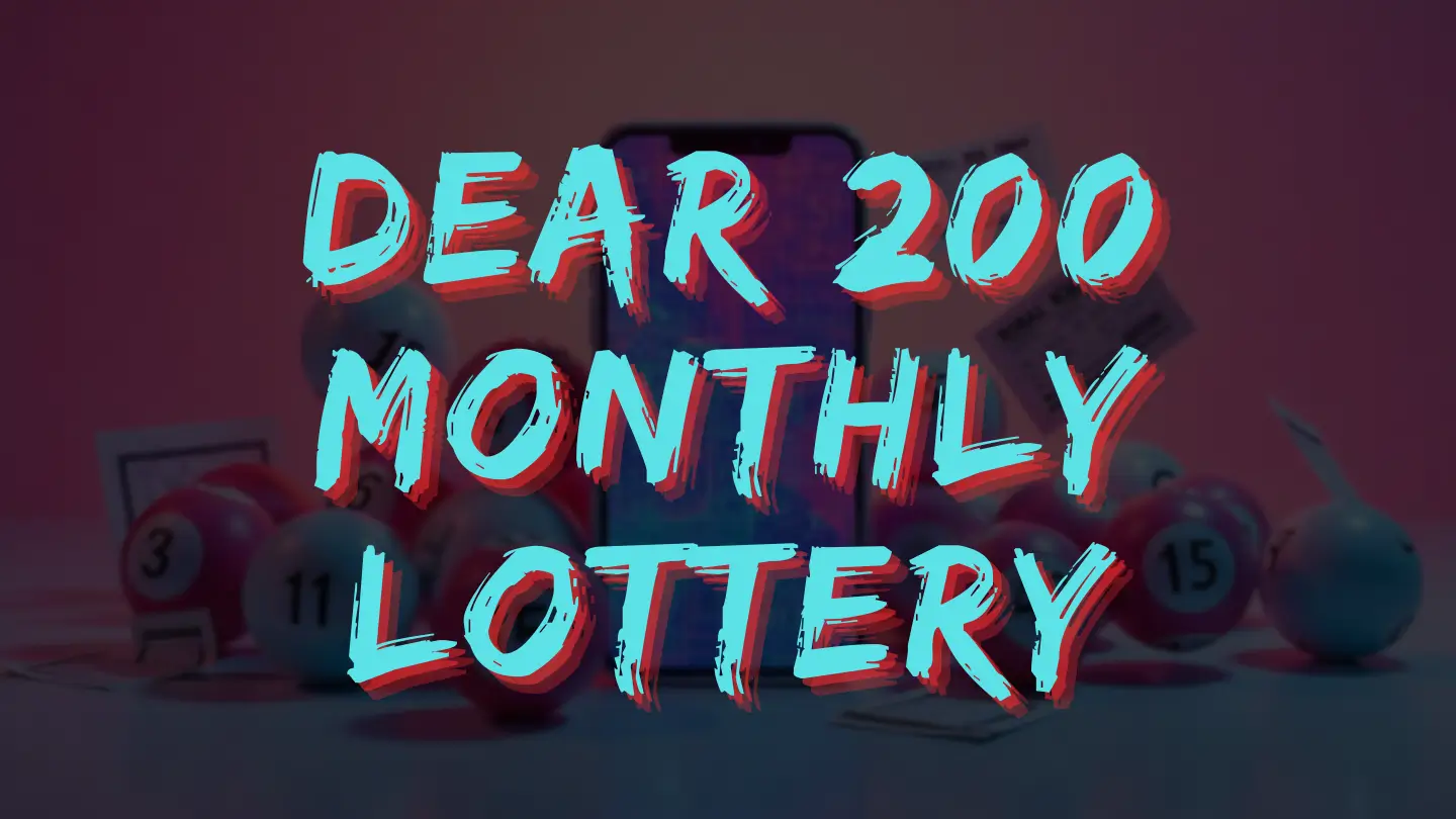 dear 200 monthly lottery